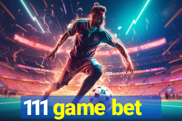 111 game bet